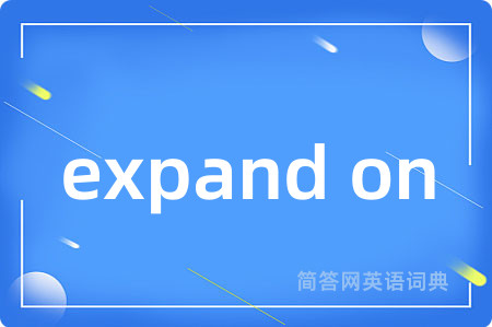 expand on