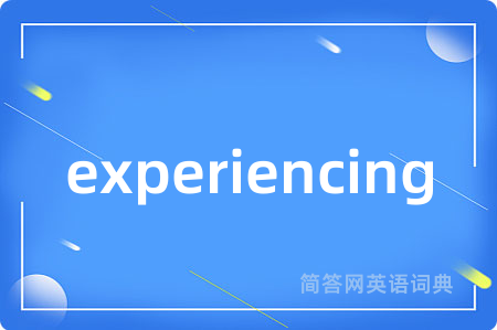 experiencing