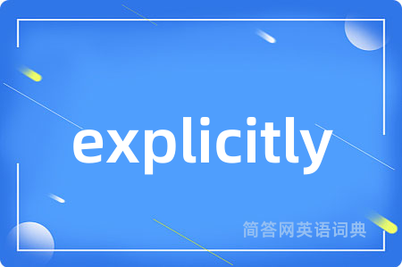 explicitly