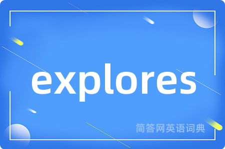explores