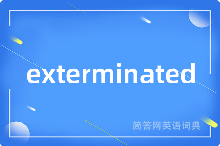 exterminated