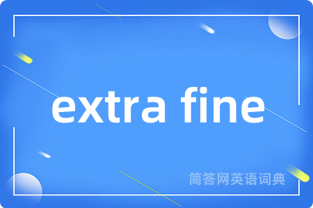 extra fine