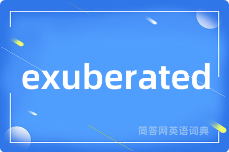 exuberated