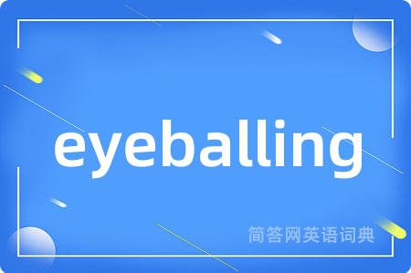 eyeballing