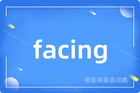 facing