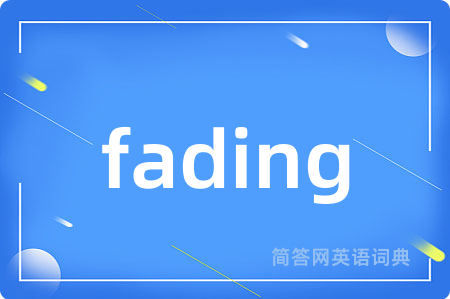 fading