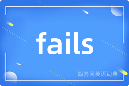 fails