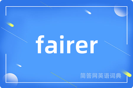 fairer