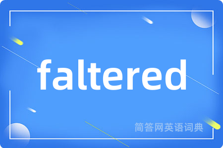 faltered