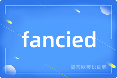 fancied