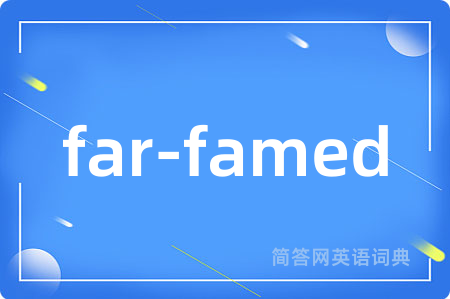 far-famed