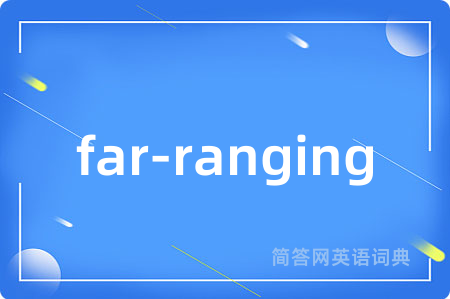 far-ranging