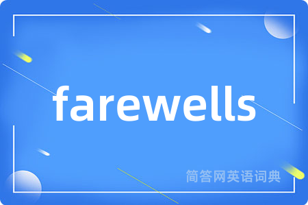 farewells