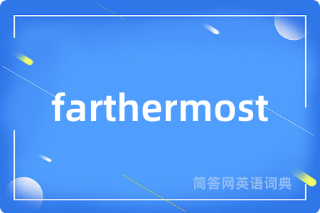 farthermost