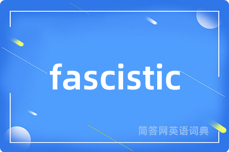 fascistic