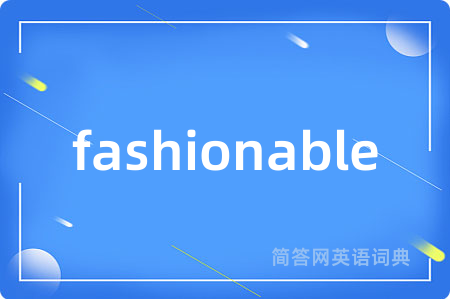 fashionable