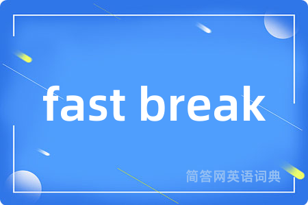 fast break