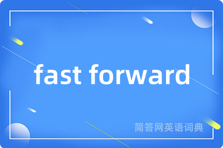 fast forward