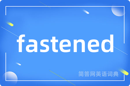 fastened