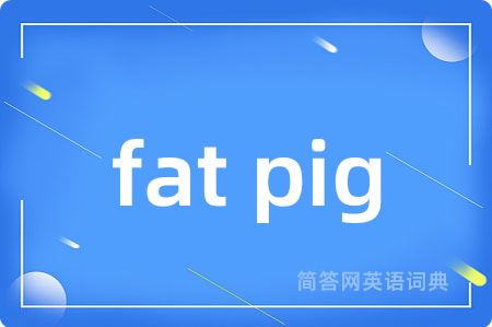 fat pig