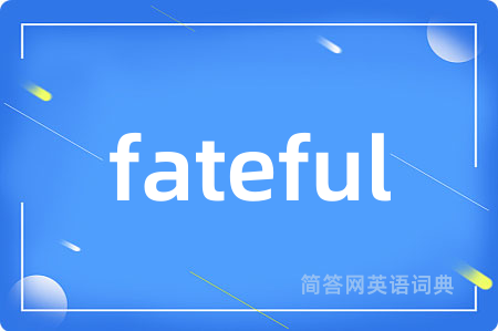 fateful
