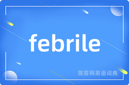 febrile