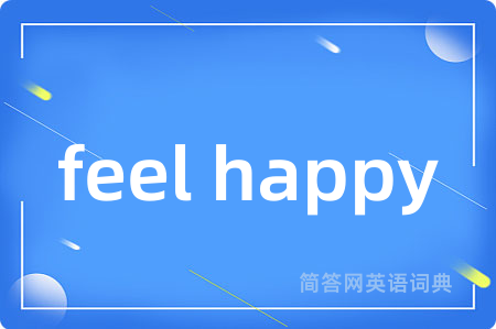 feel happy