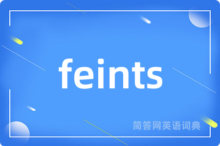 feints