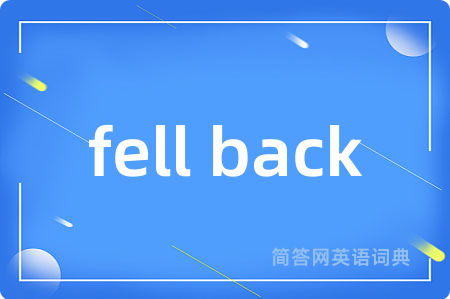 fell back