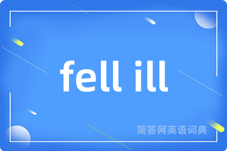 fell ill
