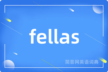 fellas