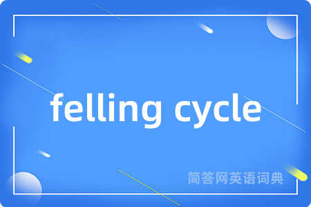 felling cycle