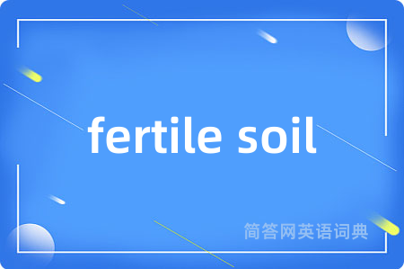 fertile soil