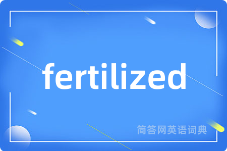 fertilized