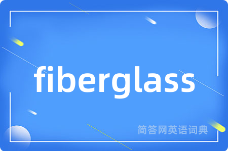 fiberglass
