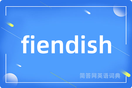 fiendish