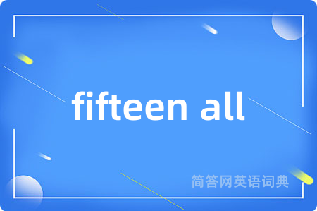 fifteen all