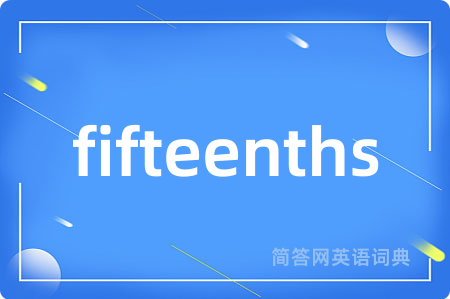 fifteenths