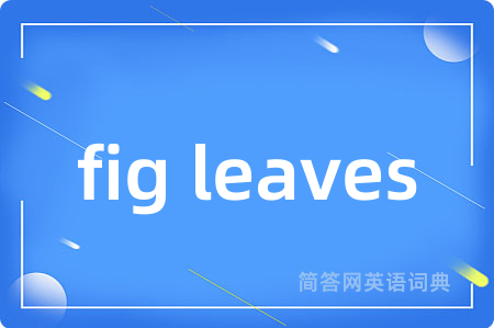 fig leaves