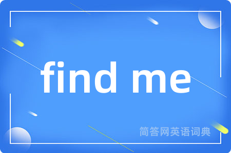 find me