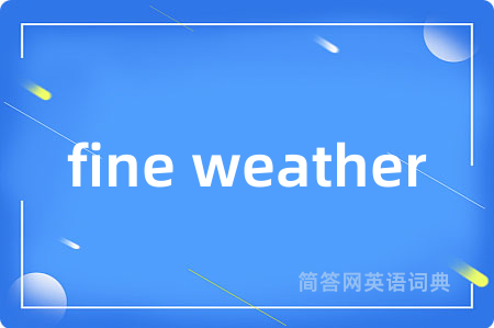 fine weather