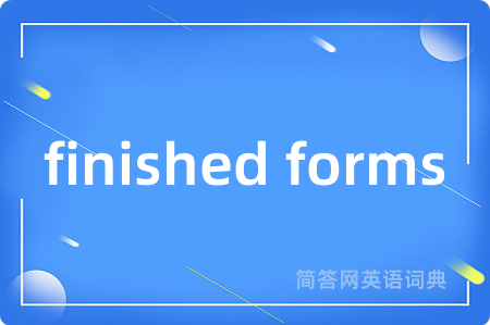finished forms