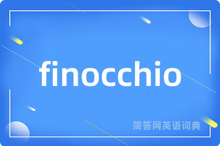 finocchio是什么意思,finocchio的中文翻译 finocchio