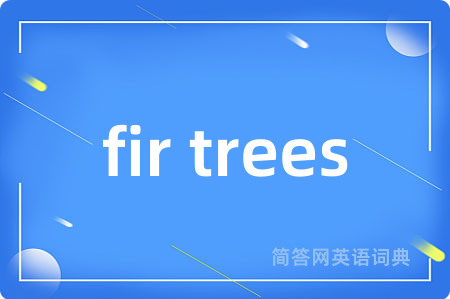 fir trees