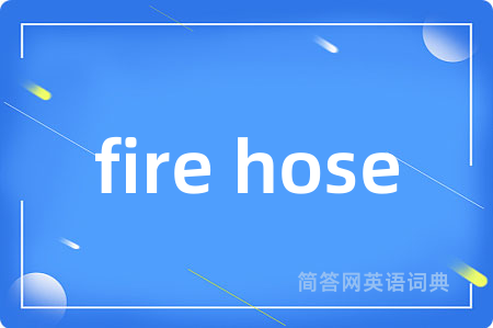 fire hose