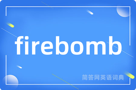 firebomb