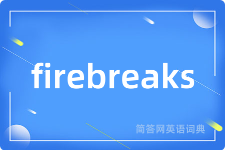 firebreaks