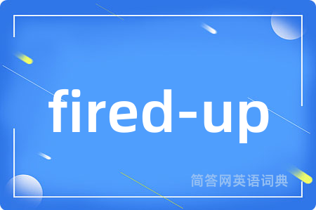 fired-up