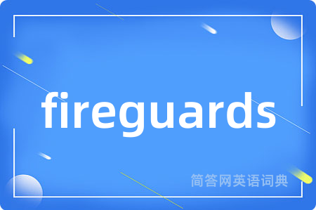 fireguards