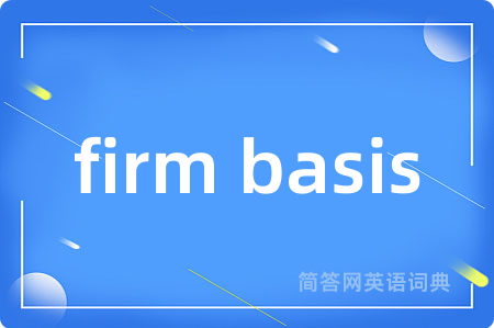 firm basis